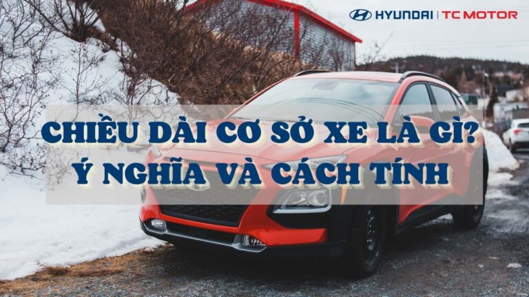 Chiều Dài Cơ Sở Xe Là Gì